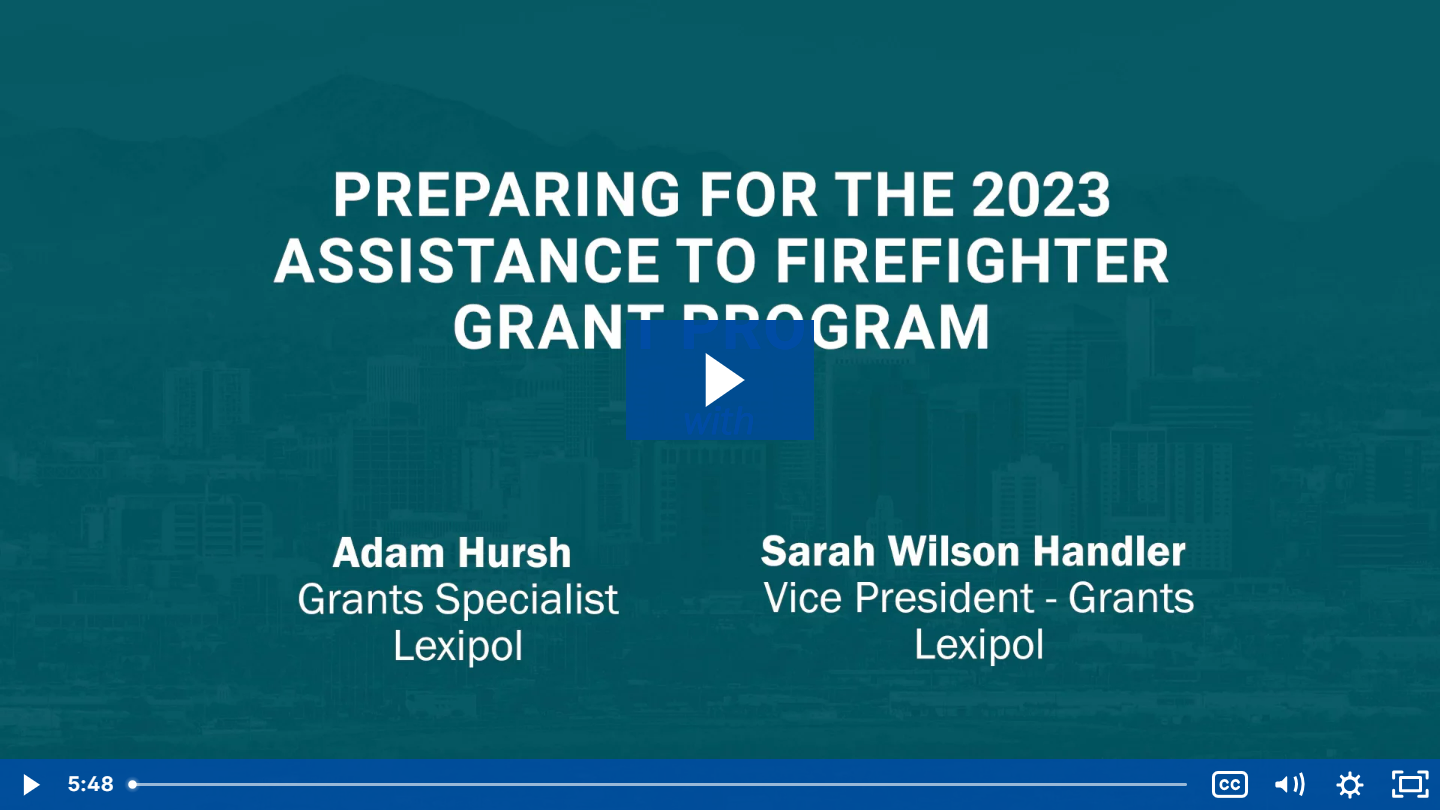 thumbnail image for Preparing for the  2023 Assistance to Firefighter Grant Program video